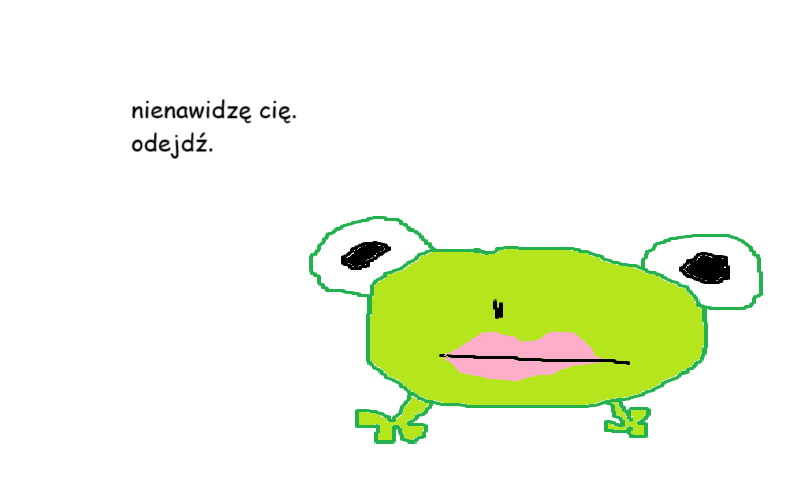 żaba cię nienawidzi i każe ci odejść